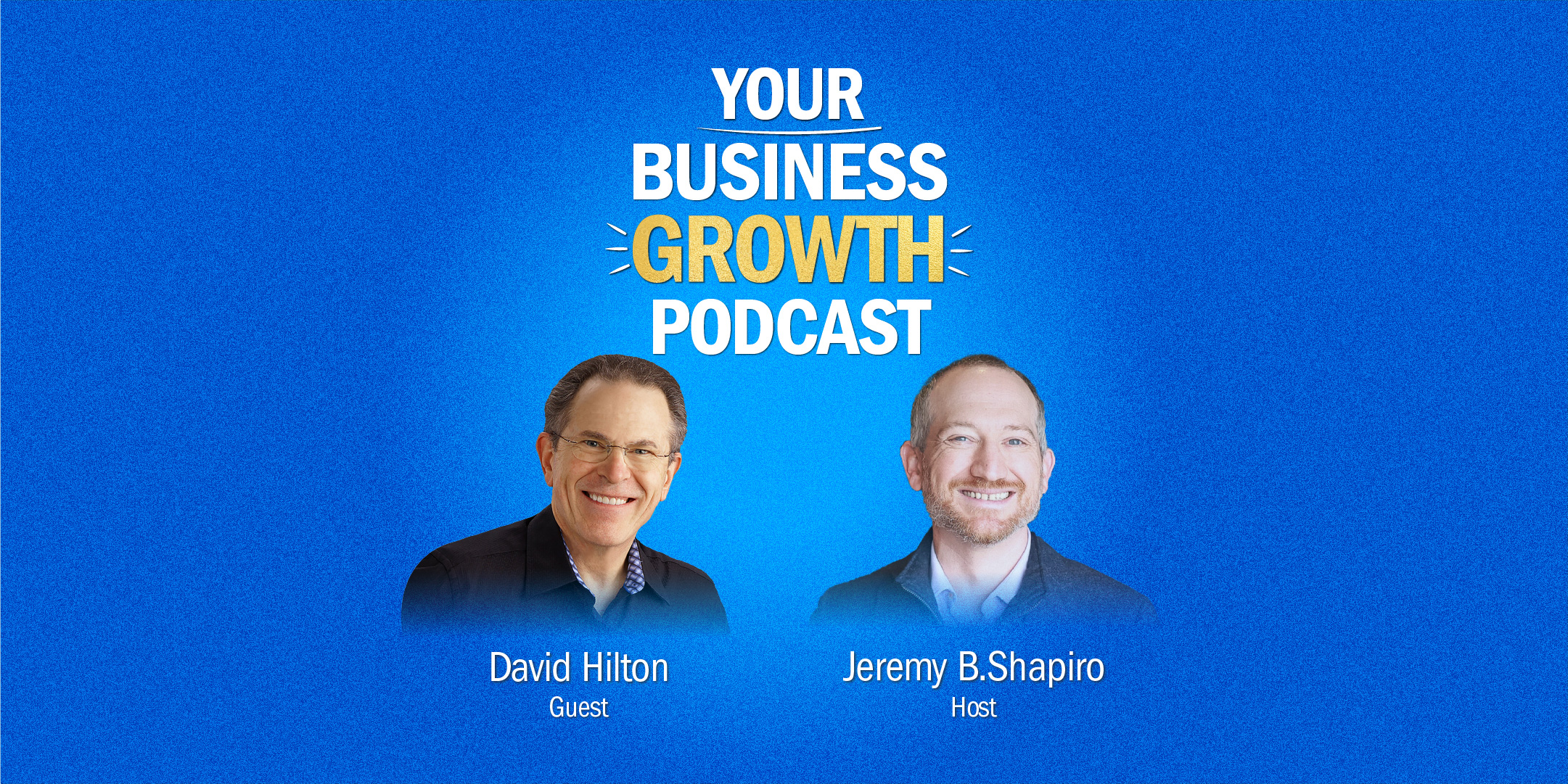 David Hilton on Your Business Growth Podcast