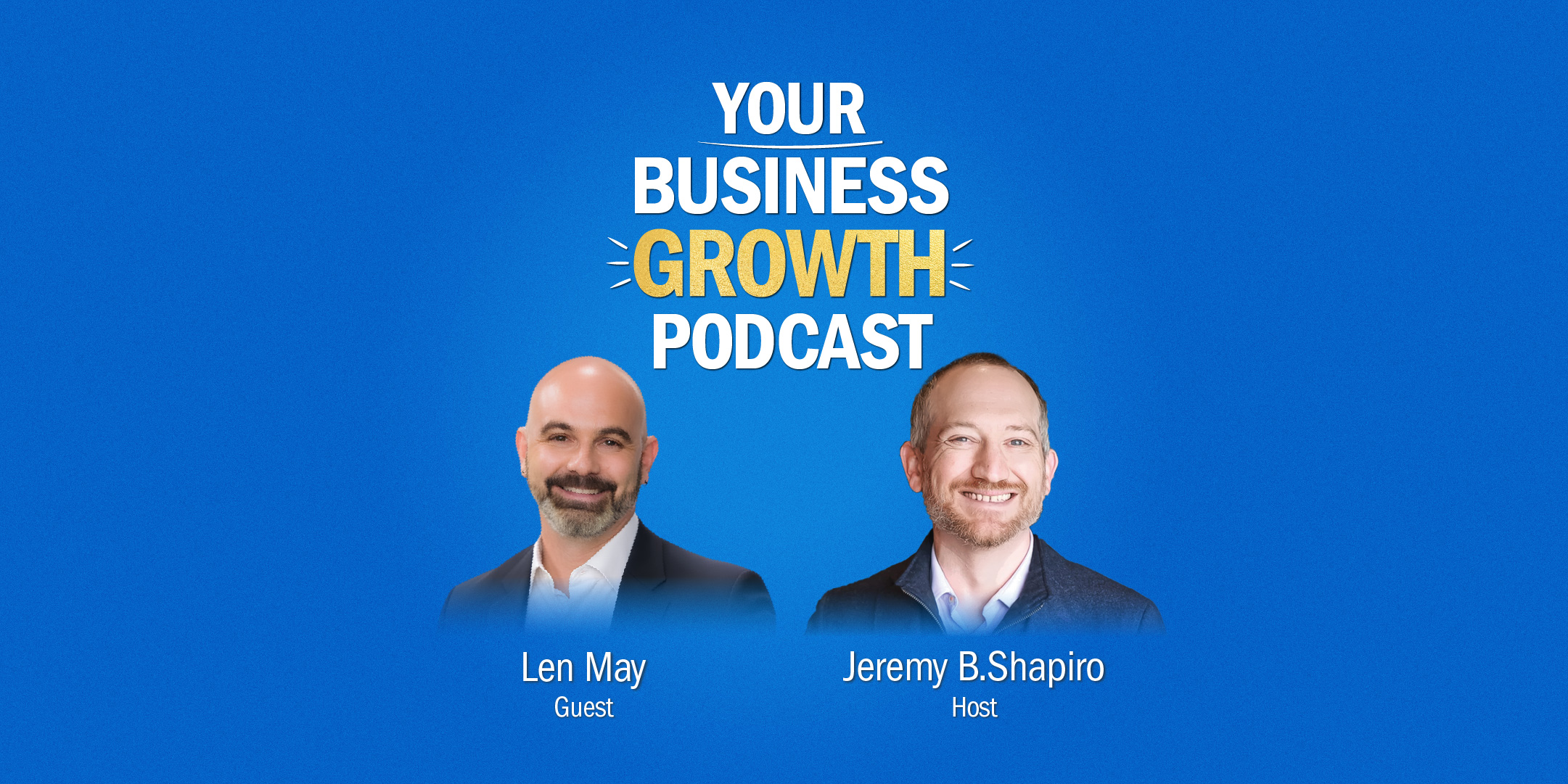 The Pivot to 4x Revenue with Len May