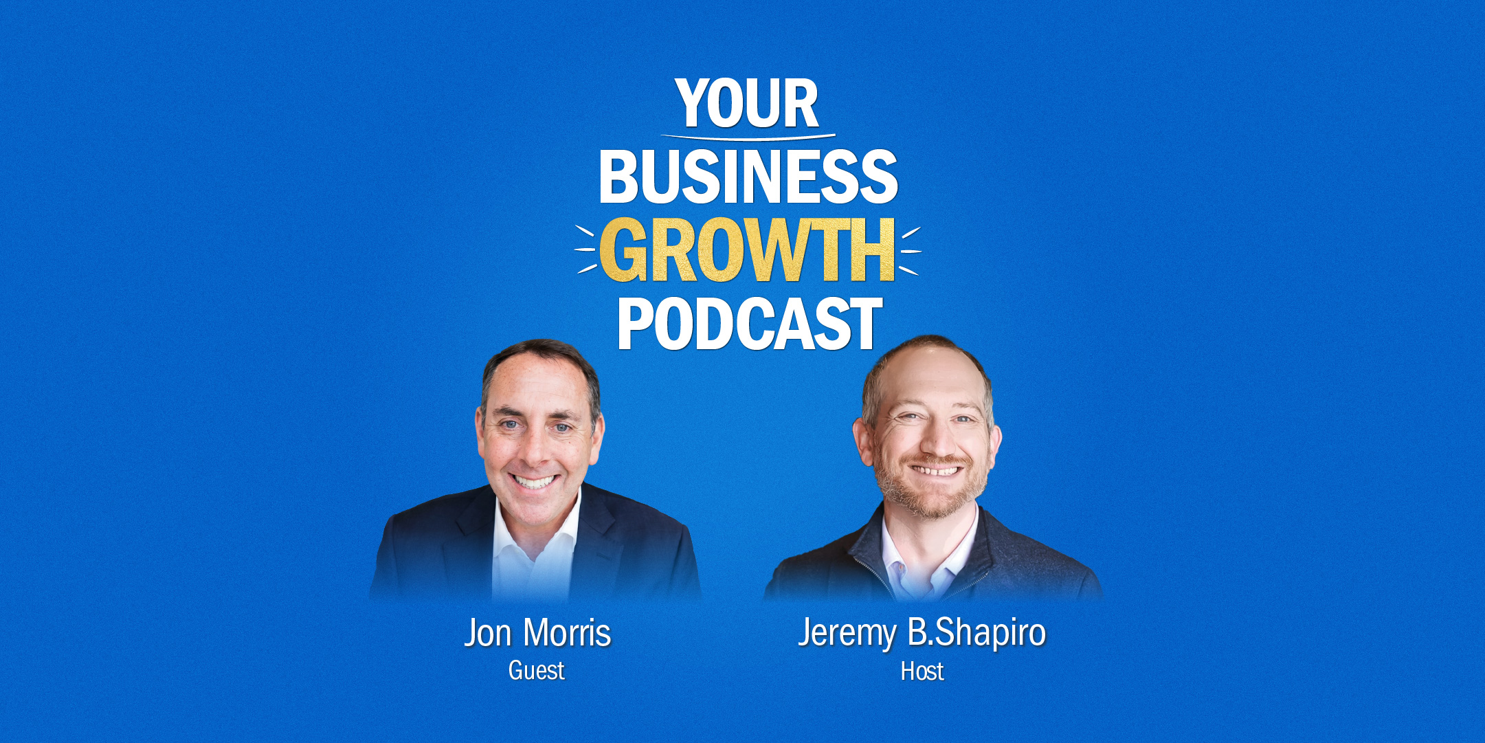 Jon Morris on Your Business Growth Podcast
